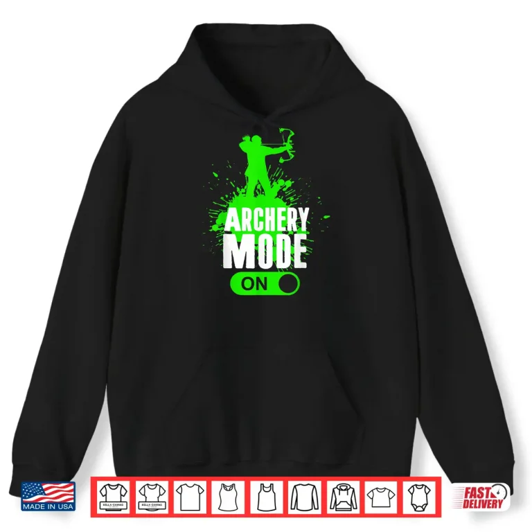 Hoodie Archery Mode On Cool Hunting Bow Arrow Men Kids Archer Gift Shirt