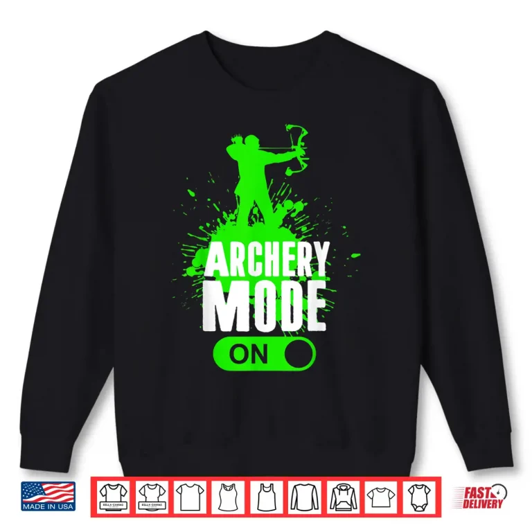 Sweatshirt Archery Mode On Cool Hunting Bow Arrow Men Kids Archer Gift Shirt