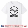 Deer Hunting Funny Hunter Fast Food Gift Shirt Tee