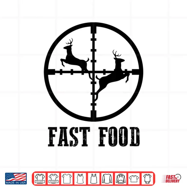 Design Deer Hunting Funny Hunter Fast Food Gift Shirt Tee