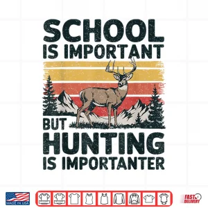 Design School Is Important But Hunting Is Importanter Men Boys Kids Shirt