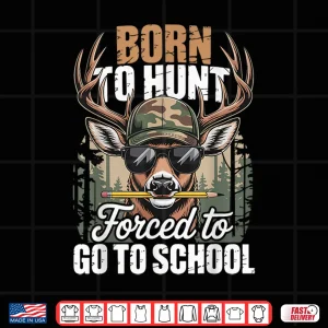 Design Born to Go Hunting Forced to Go to School Deer Boy Camo Shirt