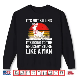 Sweatshirt Funny Hunting Saying Deer Hunter I Grocery Store Shirt