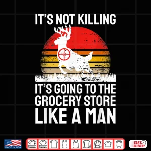 Design Funny Hunting Saying Deer Hunter I Grocery Store Shirt