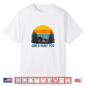 Girls Hunt Too Fun Turkey Hunting Shirt