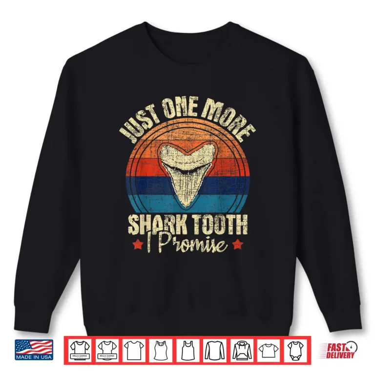 Sweatshirt Just One More Shark Tooth I Promise Retro Fossil Shirt