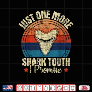 Design Just One More Shark Tooth I Promise Retro Fossil Shirt