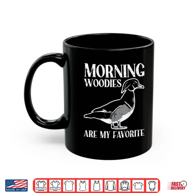 Mug Morning Woody My Favorite Duck Hunting Funny Hunter Men Shirt