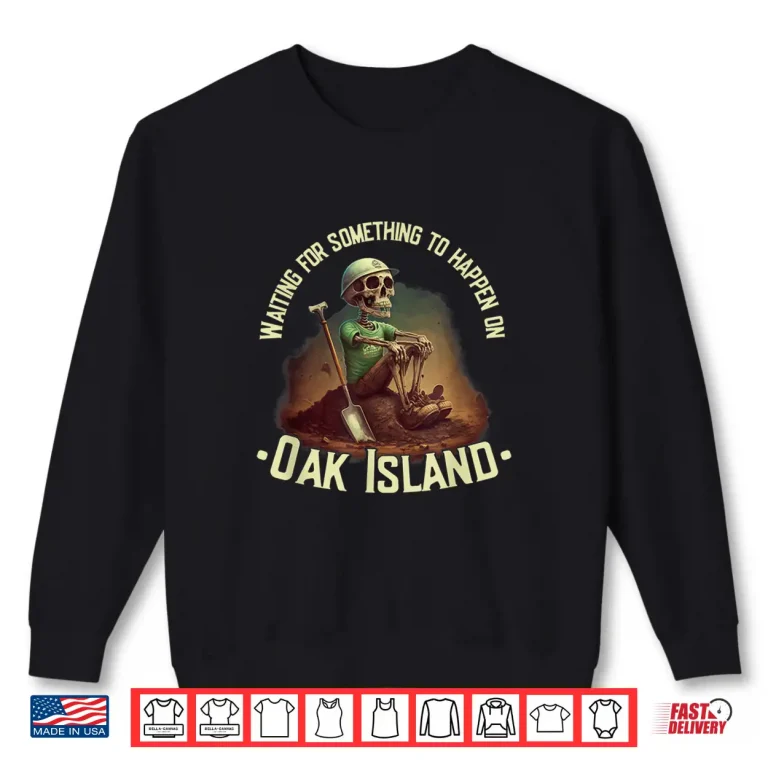 Sweatshirt Oak Island Treasure Hunting Skeleton Oak Island Mystery Shirt