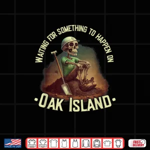 Oak Island Treasure Hunting Skeleton Oak Island Mystery Shirt 4 Design Oak Island Treasure Hunting Skeleton Oak Island Mystery Shirt