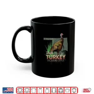 Mug Oklahoma Turkey Hunting Time to Talk Turkey Gift Shirt