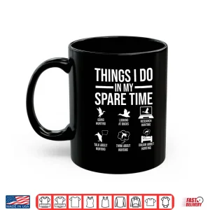 Mug Things I do in my spare time hunting duck duck hunting Shirt