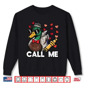 Valentines Day Hunting Duck Call Me Funny Men Women Kids Shirt 2 Sweatshirt Valentines Day Hunting Duck Call Me Funny Men Women Kids Shirt