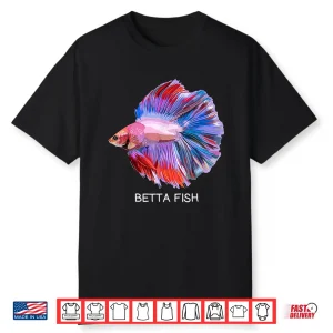Betta Fish Freshwater Aquarium Fish Shirt