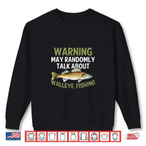 Sweatshirt Funny Walleye Fish Saying Freshwater Fishing Gift Idea Shirt