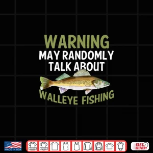 Design Funny Walleye Fish Saying Freshwater Fishing Gift Idea Shirt