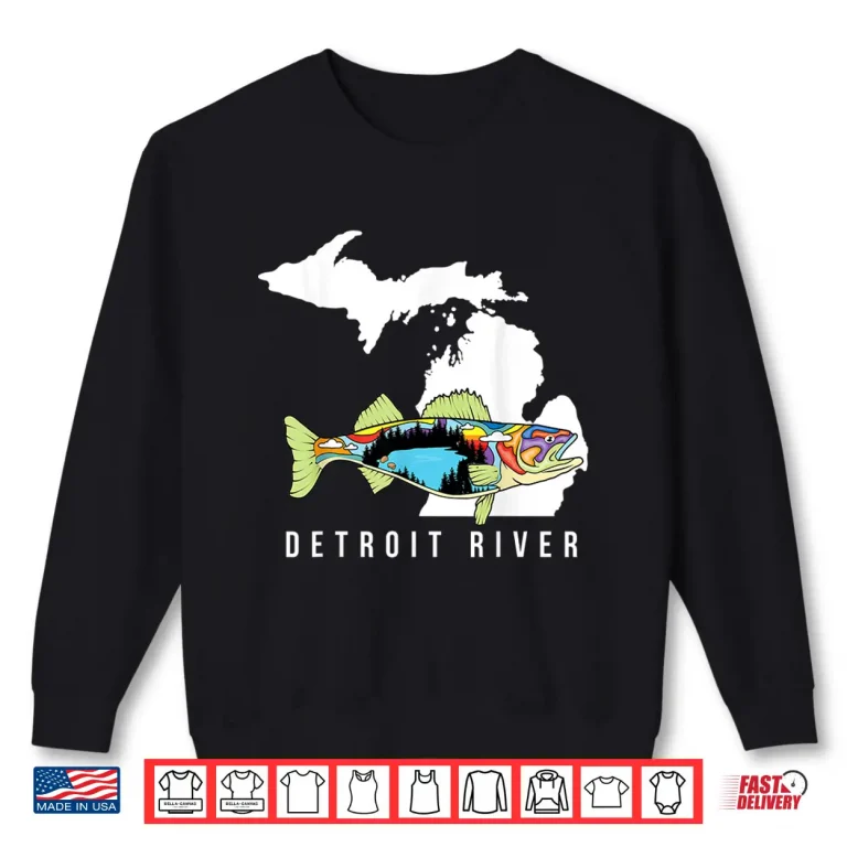 Sweatshirt Michigan Detroit River Walleye Fishing Freshwater Fisherman Shirt