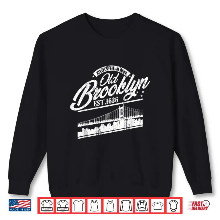 Sweatshirt Old Brooklyn Cleveland Ohio USA Natives Freshwater Gift Shirt