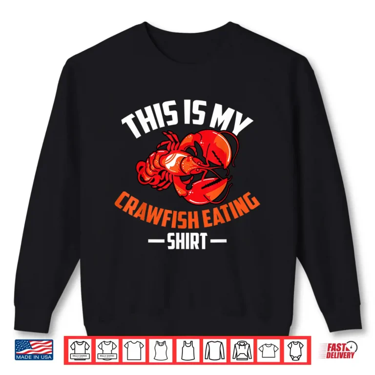 This Is My Crawfish Eating Shirt Funny Seafood Eater Gift Shirt 2 Sweatshirt This Is My Crawfish Eating Shirt Funny Seafood Eater Gift Shirt