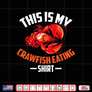 This Is My Crawfish Eating Shirt Funny Seafood Eater Gift Shirt 4 Design This Is My Crawfish Eating Shirt Funny Seafood Eater Gift Shirt
