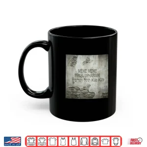 Mug MENE TEKEL UPHARSIN Shirt