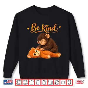 Sweatshirt Be Kind Cute Baby Monkey Punch Team Gift for Men Women Kid Shirt