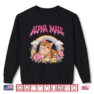 Sweatshirt Alpha Male Funny Kitten Rainbow Floral Shirt