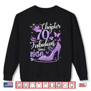 Sweatshirt Chapter 70 Fabulous Since 1956 70 Years Old Birthday Women Shirt