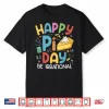 Happy Pi Day Pie Be Irrational For Math Lovers Teachers Kids Shirt