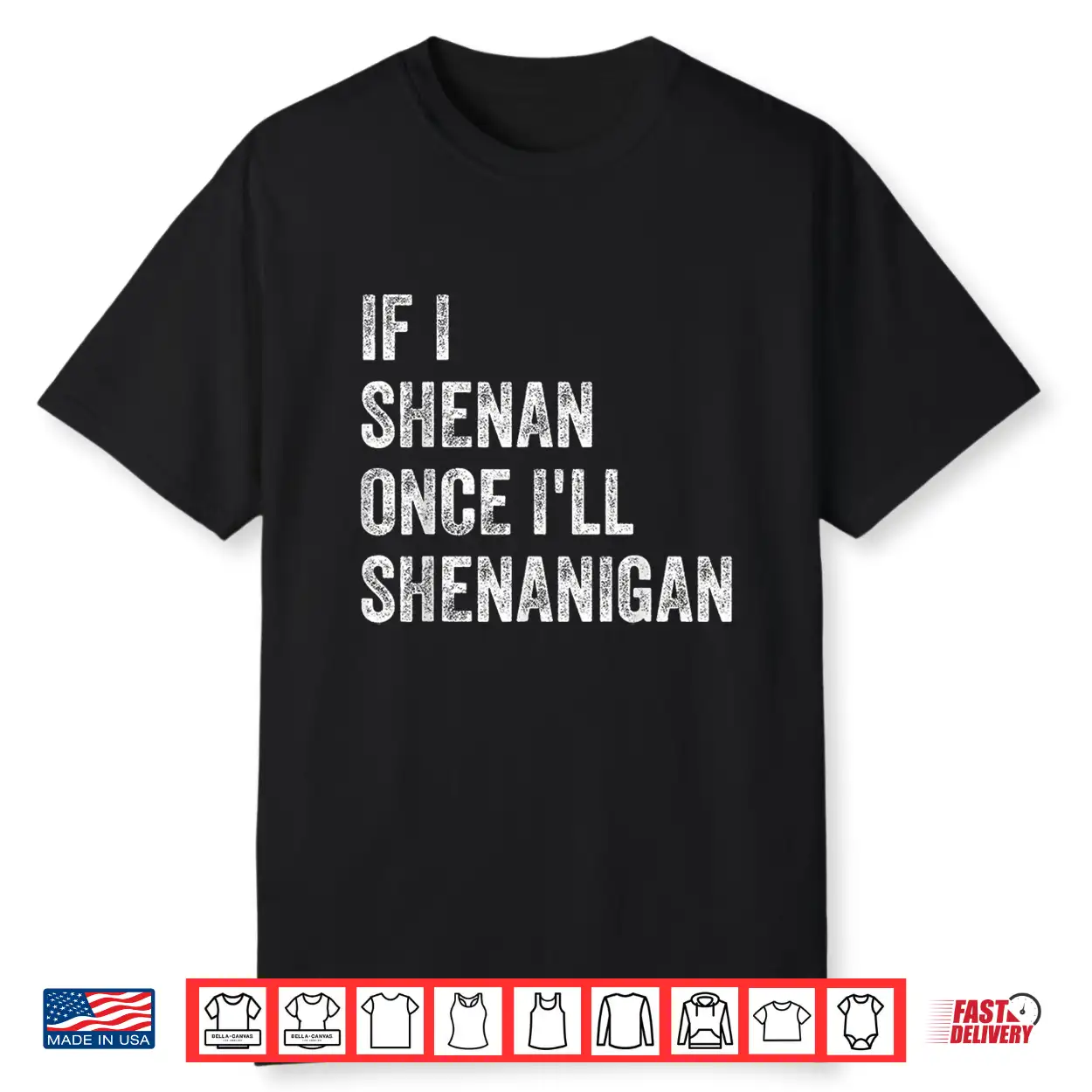 If I Shenan Once I’Ll Shenanigan Funny St Patricks Day Shirt If I Shenan Once I’Ll Shenanigan Funny St Patricks Day Shirt