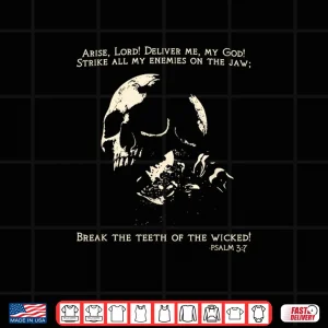 Design Psalm 3 7 Break The Teeth of The Wicked Scripture Faith Shirt