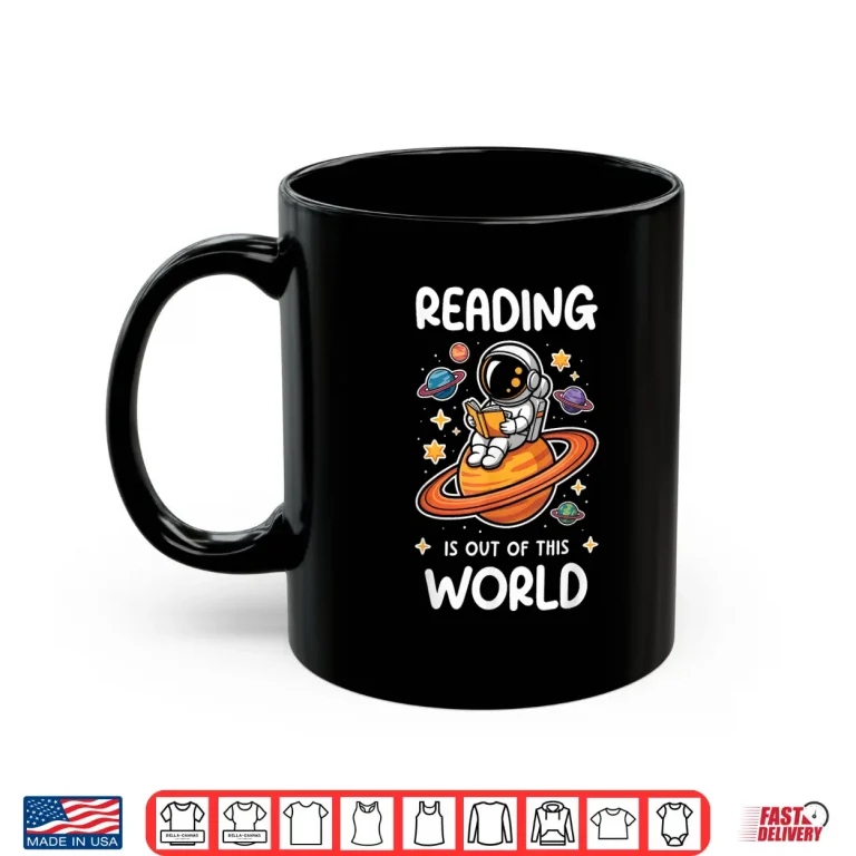 Mug Reading is Out of This World Astronaut Space Book Lover Shirt