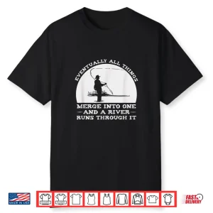 A River Runs Through It Fly Fishing Shirt