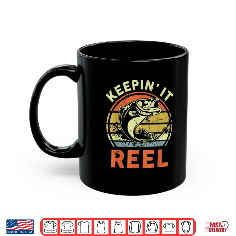 Mug Fly Fishing Shirt Keep It Reel Bass Fish Dad Kid Women Funny Shirt