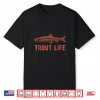 Trout Life Shirt Fly Fishing Shirt Fishing Shirt