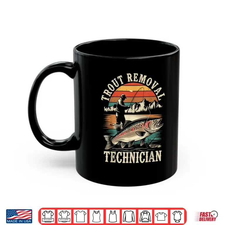 Mug Trout Removal Technician Trout Fishing Funny Fisherman Shirt