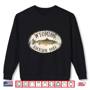 Sweatshirt Wyoming Jackson Hole Trout Fish Fly Fishing Vintage Shirt