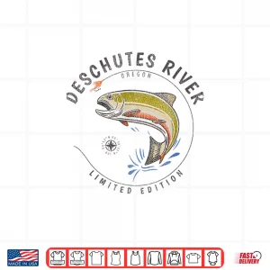 Design Deschutes River Oregon Fly Fishing Souvenir Deschutes River Shirt