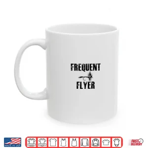 Mug Frequent Flyer Fly Fishing Trout Salmon T Shirt