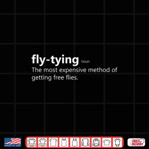 Funny Fly Tying Definition Design For Fly Fisherman Shirt 4 Design Funny Fly Tying Definition Design for Fly Fisherman Shirt