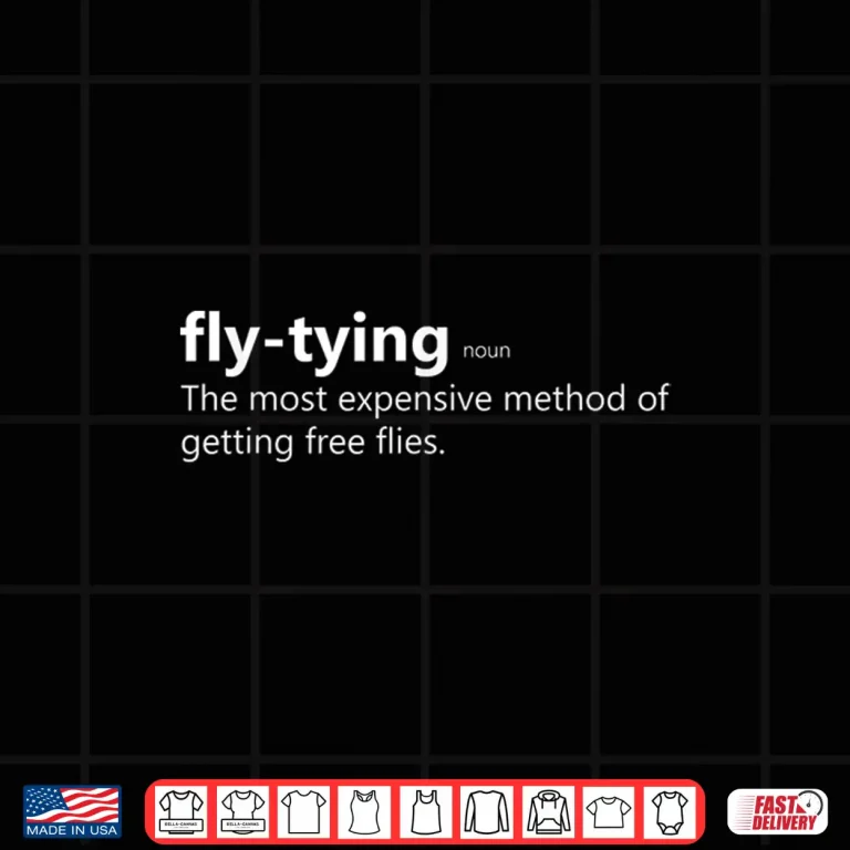 Design Funny Fly Tying Definition Design for Fly Fisherman Shirt