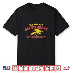 Mens The Way To A Man’S Heart Is Through His Fly Fishing Shirt