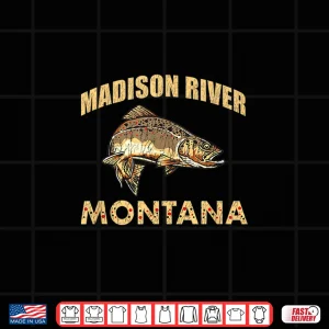 Design Madison River Montana Brown Trout Fly Fishing Trip Gift Shirt