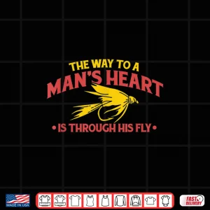 Design Mens The Way To A Mans Heart Is Through His Fly Fishing Shirt