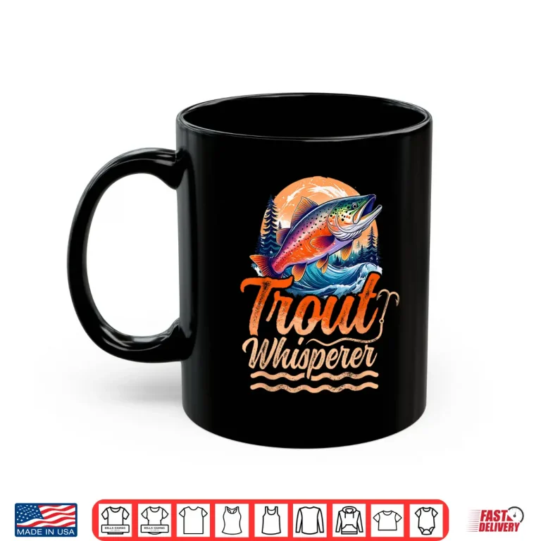 Mug Trout fishing trout whisperer fisherman quote Shirt