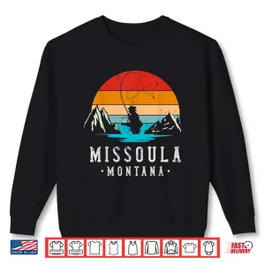 Sweatshirt Fly Fishing Missoula Montana Shirt