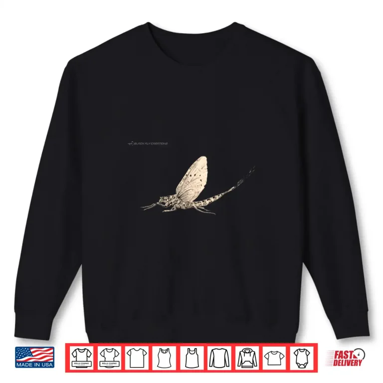 Sweatshirt Mayfly Nymph Fly Fishing Tying Tenkara Entomology Black Fly Shirt