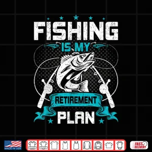 Design My Retirement Plan is Fishing Funny Fly Fishing Retired Gift Shirt