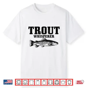 Trout Whisperer Fly Fishing Rainbow Brown Trout Fisherman Shirt