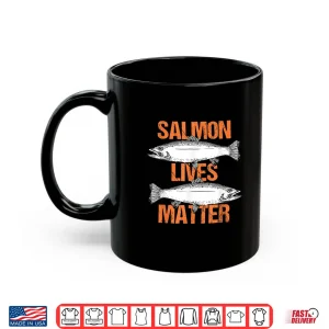 Mug Salmon Lives Matter Bass Fly Fishing Fish Fisherman Gift Shirt